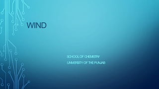 WIND
SCHOOLOF CHEMISTR
Y
UNIVERSITYOF THEPUNJAB
 