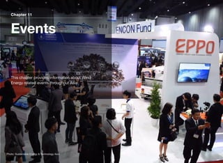Chapter 11
Events
This chapter provides information about Wind
Energy related events throughout Asia.
Photo: Sustainable Energy & Technology Asia
 