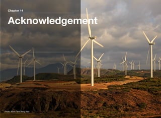 Chapter 14
Acknowledgement
Photo: Wind Farm Bong Bajo
 