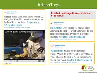 #HashTags
     Created Hashtags #cameratips and
     #Top10DJs
 