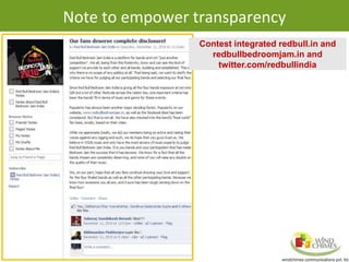 Note to empower transparency
                   Helped in resolving issues and
                 Contest integrated redbull...