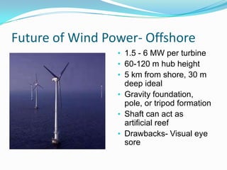 Future of Wind Power- Offshore1.5 - 6 MW per turbine