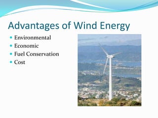Advantages of Wind EnergyEnvironmentalEconomicFuel ConservationCost