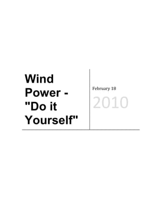 Wind
            February 18
Power -
"Do it      2010
Yourself"
 
