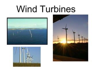 Wind Turbines
 