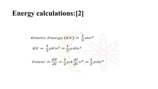 Energy calculations:[2]
 