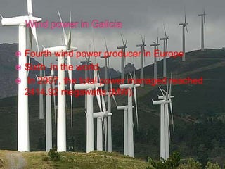  Fourth wind power producer in Europe
 Sixth in the world.
 In 2007, the total power managed reached
2414.92 megawatts ...
