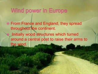  From France and England, they spread
throughout the continent.
 Initially wood structures which turned
around a central...