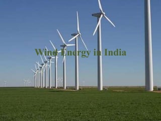 Wind Energy in India
 