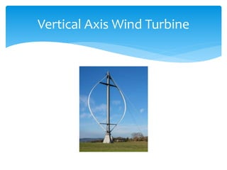 Vertical Axis Wind Turbine
 