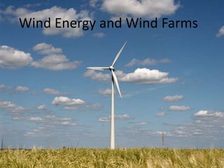 Wind Energy and Wind Farms
 