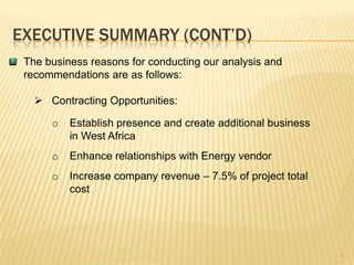 EXECUTIVE SUMMARY (Cont’d)The business reasons for conducting our analysis and recommendations are as follows:    Contracting Opportunities: