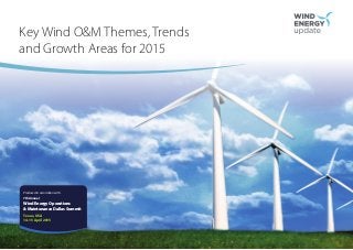 7th Annual
Wind Energy Operations
& Maintenance Dallas Summit
Produced in association with:
Texas, USA
14-15 April 2015
Key Wind O&M Themes, Trends
and Growth Areas for 2015
 