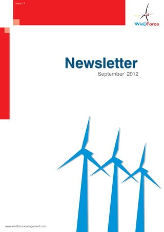 Issue 11




                               Newsletter
                                   September’ 2012




www.windforce-management.com
 