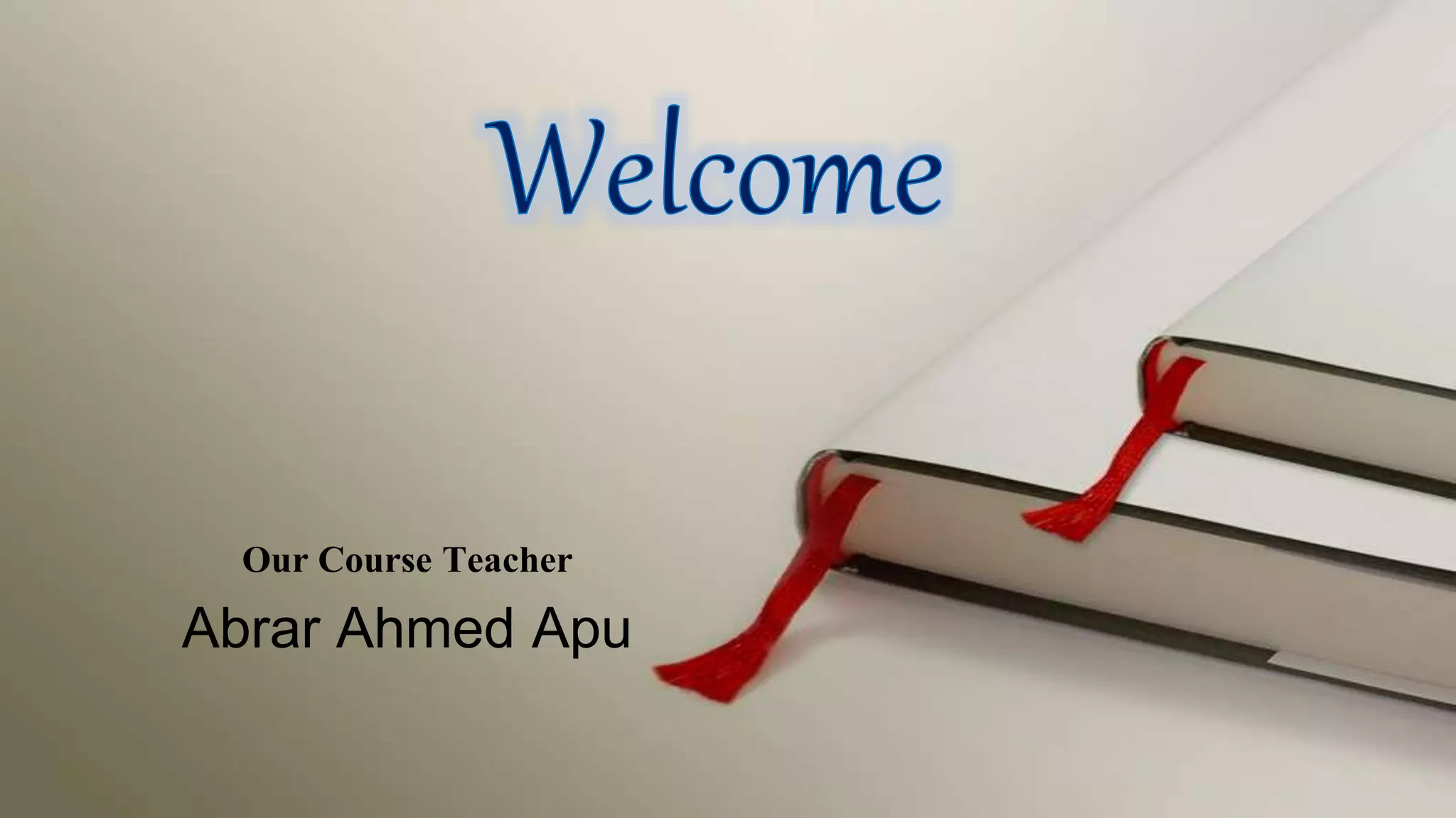 Our Course Teacher
Abrar Ahmed Apu