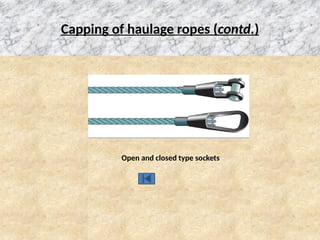 Haulage Rope Socket Winding and haulage Ropes.pptx hikbgfv hh | PPTX