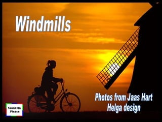 Photos from Jaas Hart Helga design Windmills 