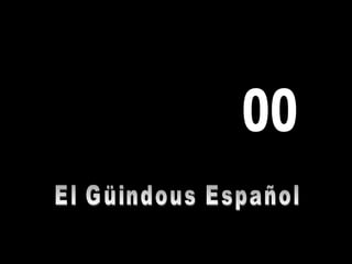 VENTANAS 00 El Güindous Español 