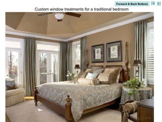 Custom window treatments for a traditional bedroom Forward & Back Buttons 