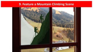 9. Feature a Mountain Climbing Scene
 