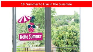 18. Summer to Live in the Sunshine
 