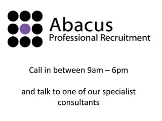 Call in between 9am – 6pm

and talk to one of our specialist
          consultants
 
