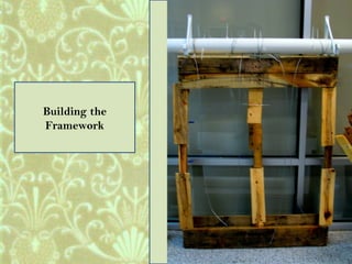 Building the
Framework
 