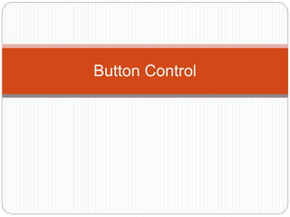 Button Control
 