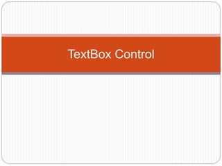 TextBox Control
 