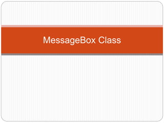 MessageBox Class
 