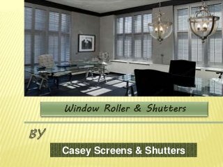 Casey Screens & Shutters
 