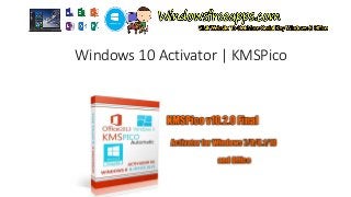 Windows 10 Activator | KMSPico
 
