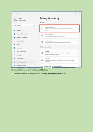 Alt=selectWindowsSecurityinWindows11Settings
2. On the WindowsSecuritypage, choose the OpenWindowsSecuritybutton.
 