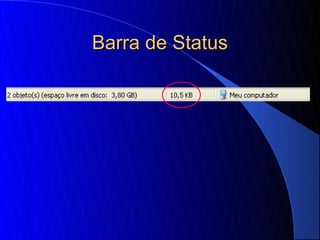 Barra de Status
 