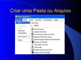 Criar uma Pasta ou Arquivo
 