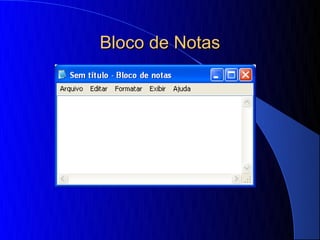 Bloco de Notas
 