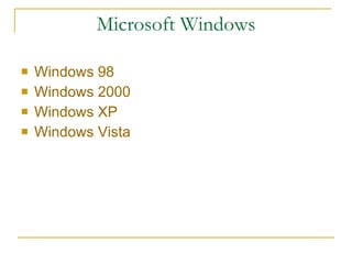 Microsoft Windows ,[object Object],[object Object],[object Object],[object Object]