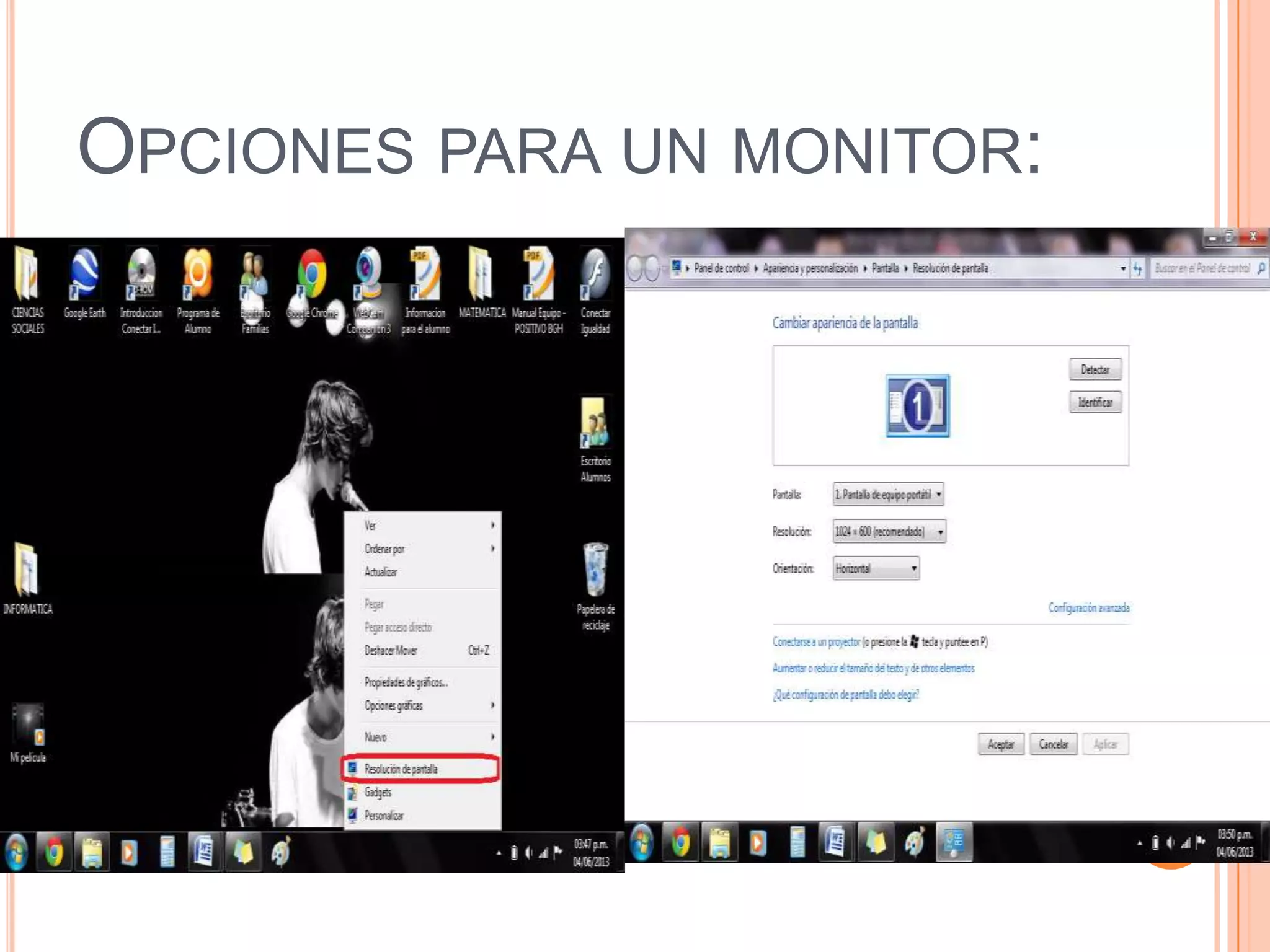 OPCIONES PARA UN MONITOR:

 