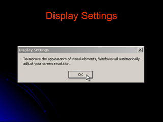 Display SettingsDisplay Settings
 