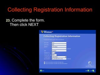 Collecting Registration InformationCollecting Registration Information
2323.. Complete the form.Complete the form.
Then click NEXTThen click NEXT
 
