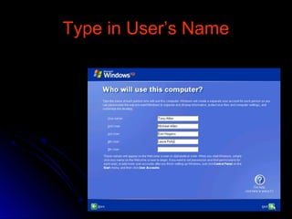 Type in User’s NameType in User’s Name
 