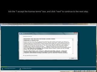 tick the "I accept the license terms" box, and click "next" to continue to the next step.
 