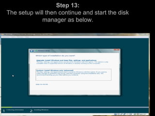 Step 13:
The setup will then continue and start the disk
manager as below.
 