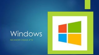 Windows
NICANOR CHUMA 4º N
 