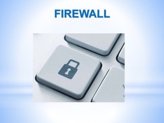 FIREWALL
 