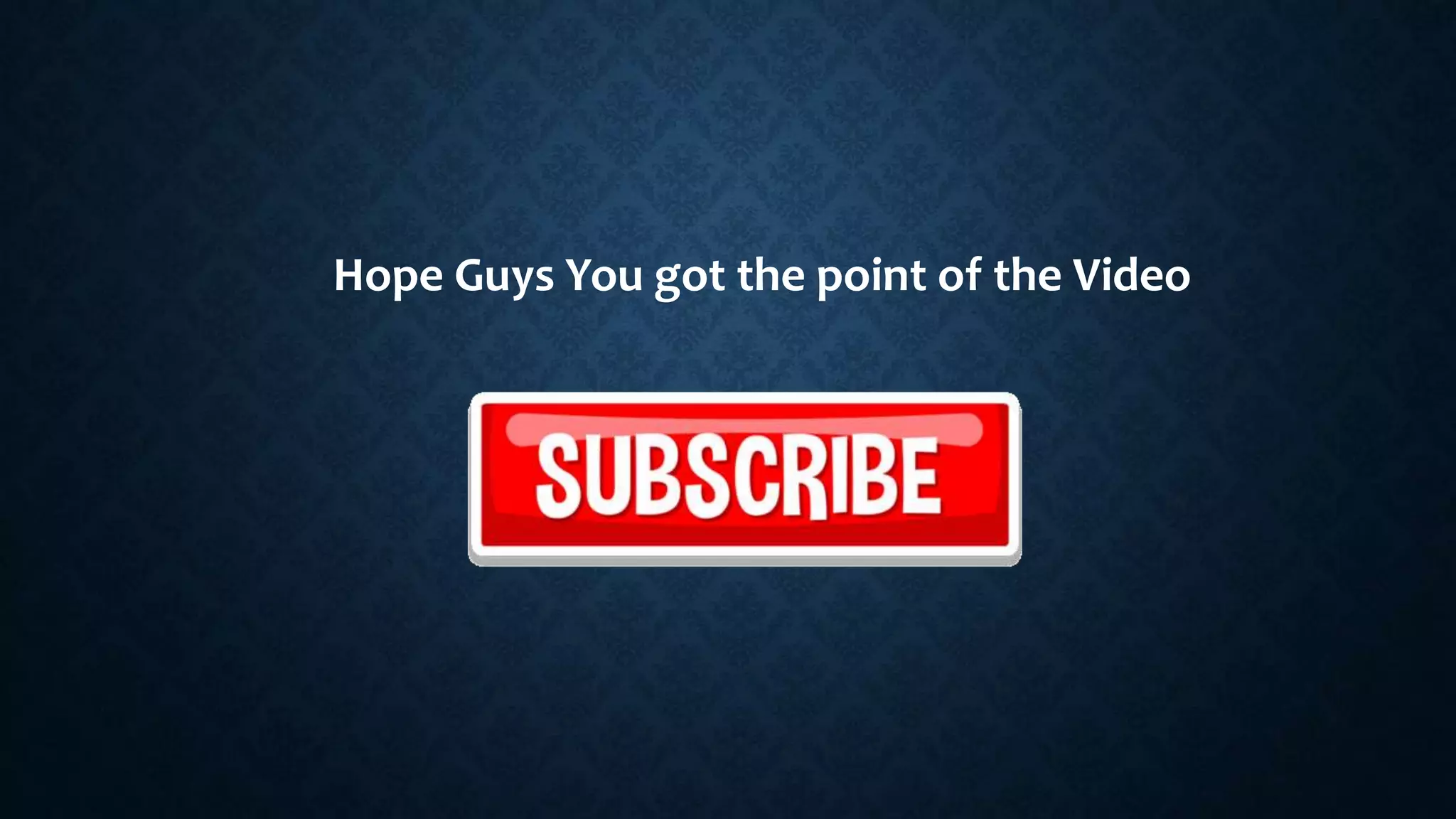 Hope Guys You got the point of the Video
 