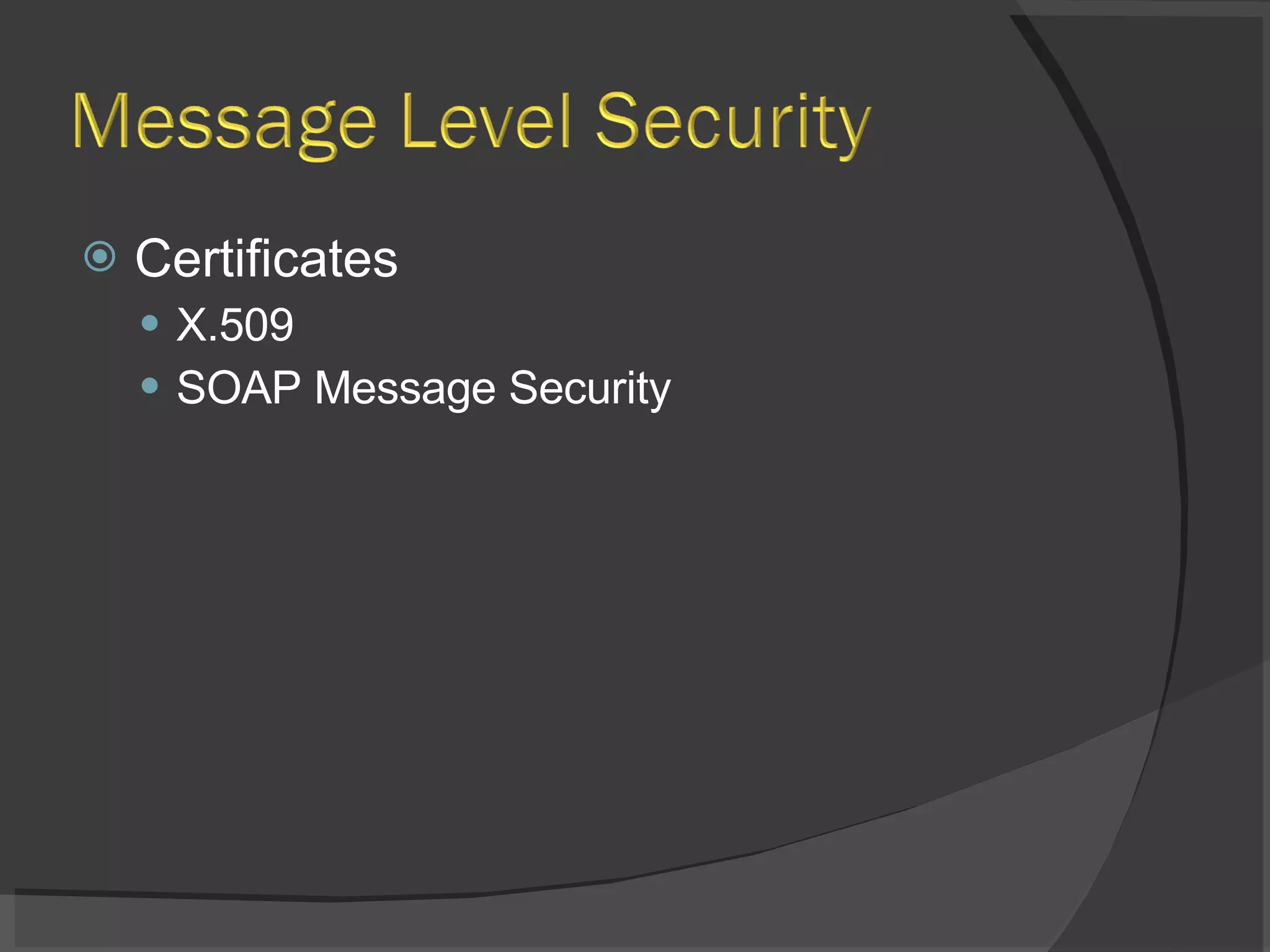 Certificates X.509 SOAP Message Security 