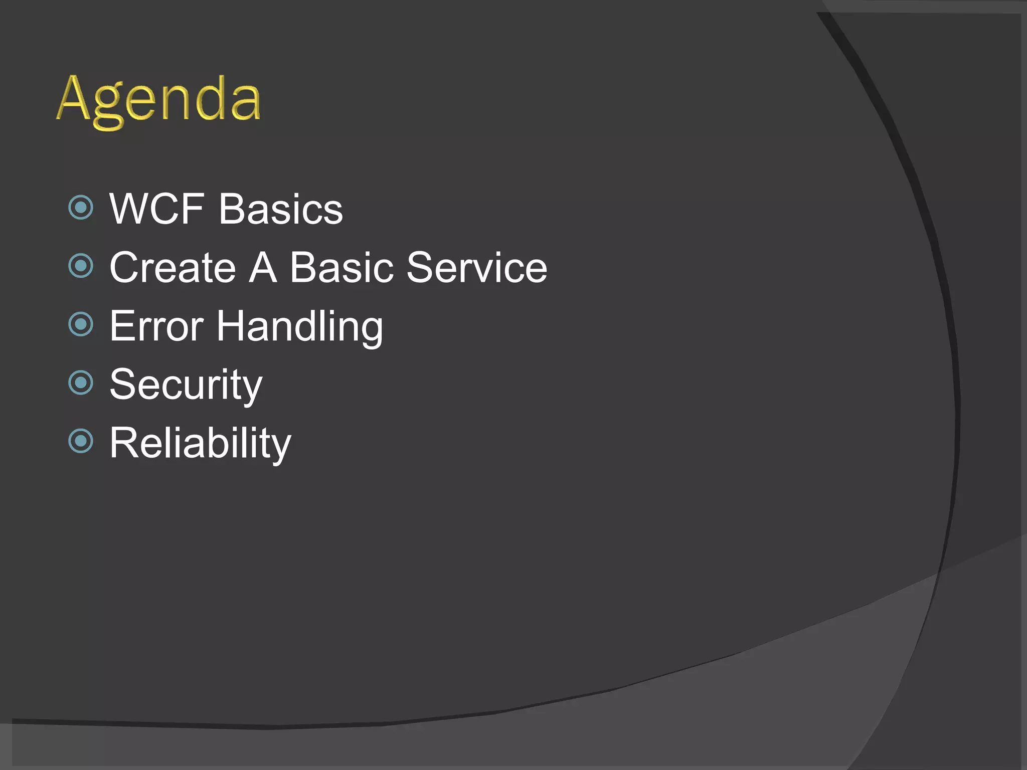 WCF Basics Create A Basic Service Error Handling Security Reliability 
