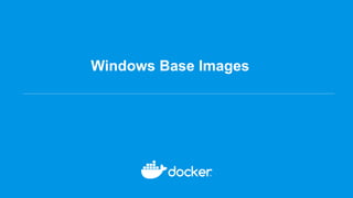 Windows Base Images
 