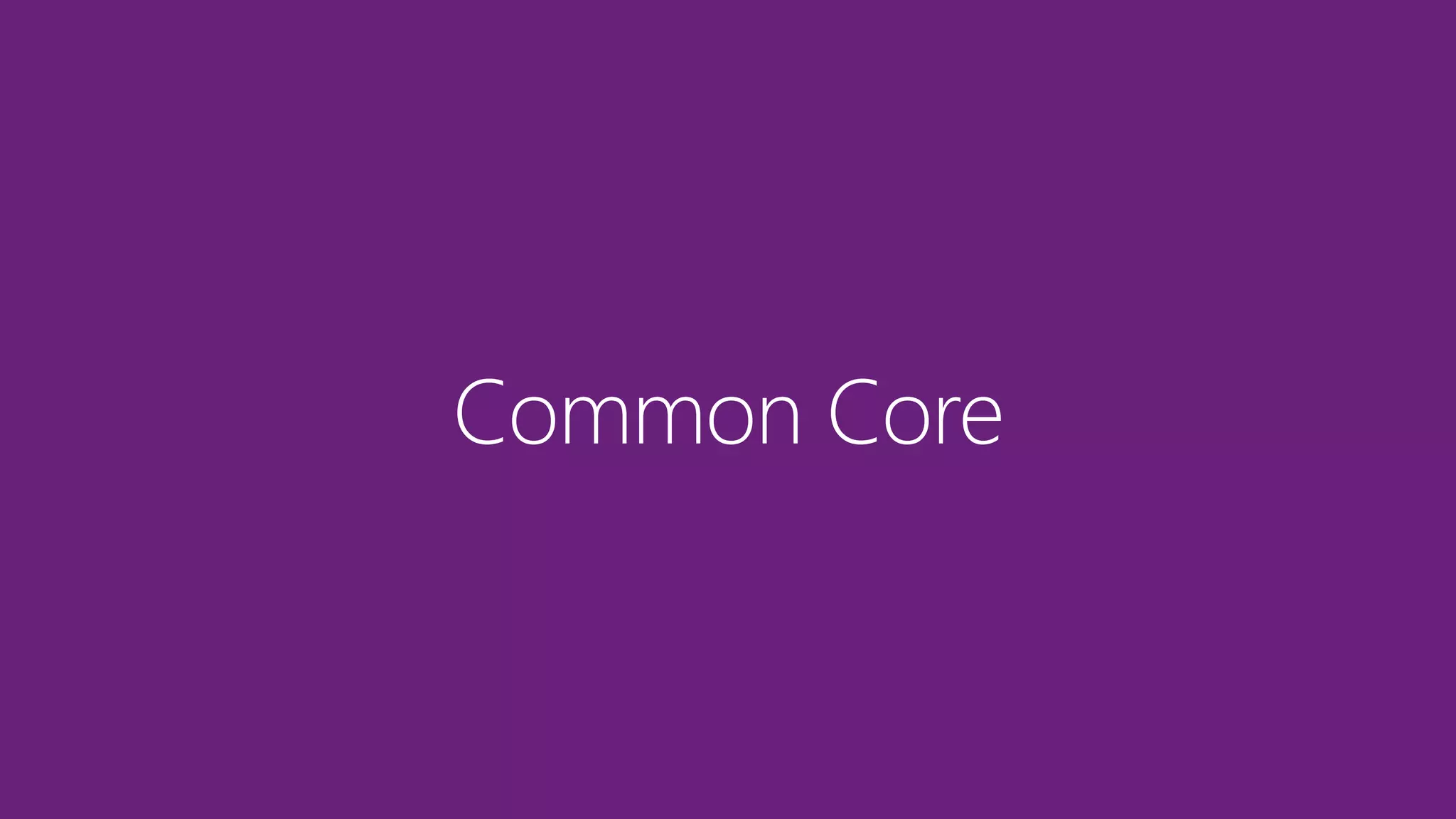 Common Core
 